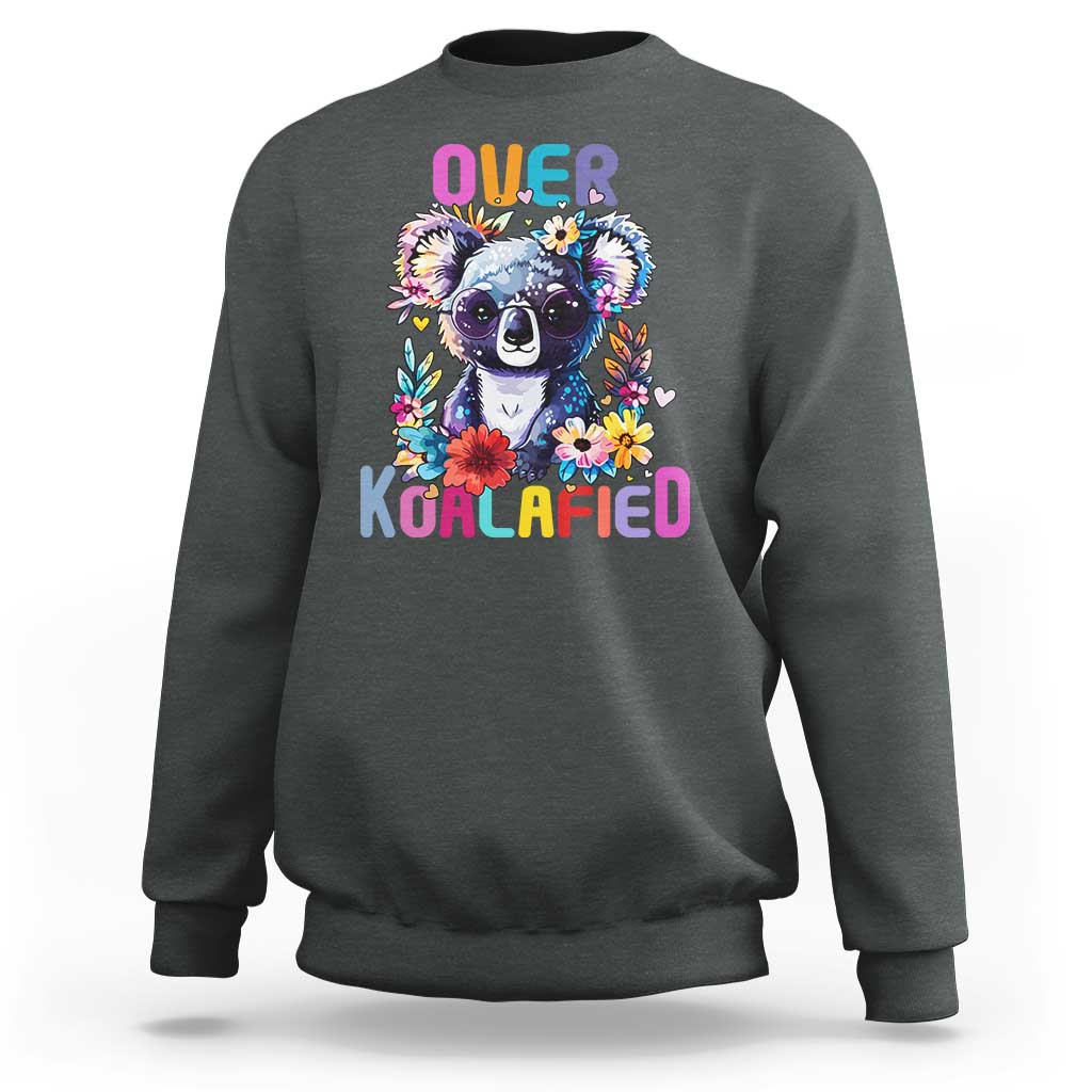 Funny Koala Sweatshirt Over Koalafied Cute Colorful Bear - Wonder Print Shop