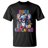 Funny Koala T Shirt Over Koalafied Cute Colorful Bear - Wonder Print Shop