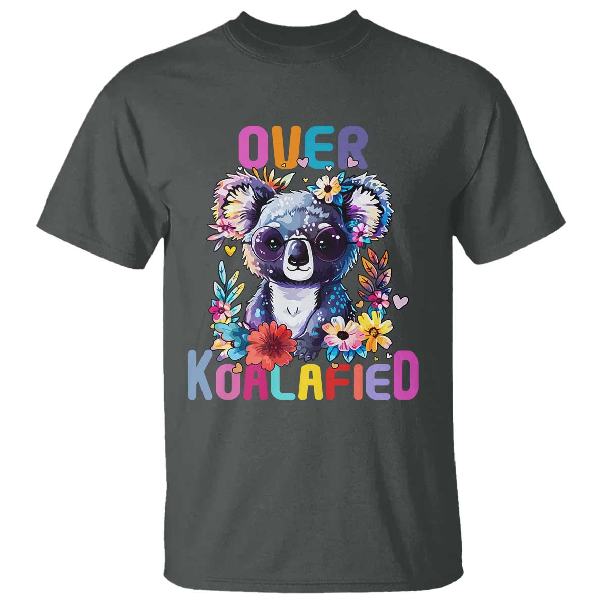 Funny Koala T Shirt Over Koalafied Cute Colorful Bear - Wonder Print Shop