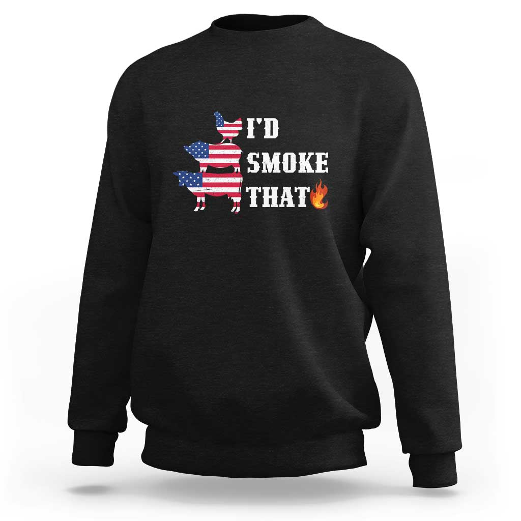 4th Of July BBQ Sweatshirt I'd Smoke That Barbecue Cook Pitmaster Grill Chef - Wonder Print Shop