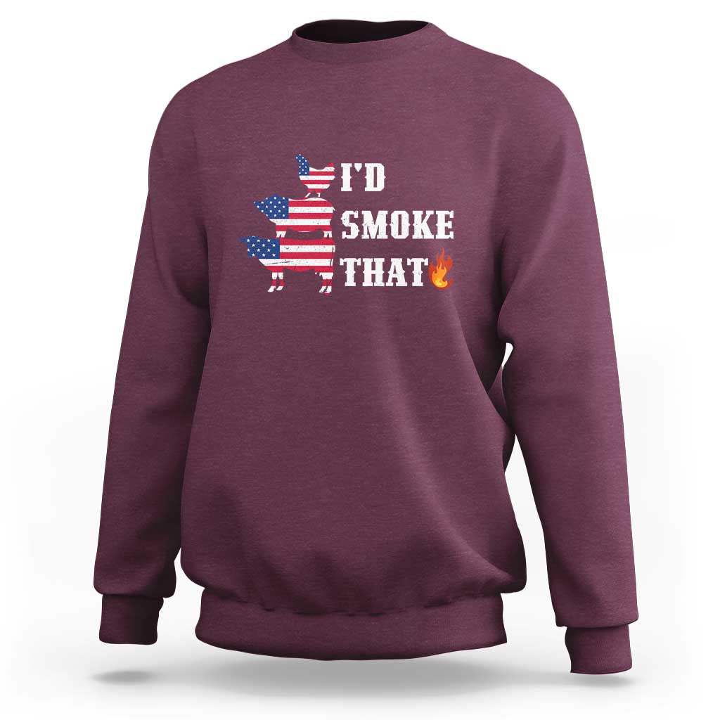4th Of July BBQ Sweatshirt I'd Smoke That Barbecue Cook Pitmaster Grill Chef - Wonder Print Shop