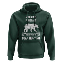 Funny Bear Hunting Hoodie Weekend Forecast 100% Chance Of Bear Hunter - Wonder Print Shop