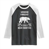 Funny Bear Hunting Raglan Shirt Weekend Forecast 100% Chance Of Bear Hunter