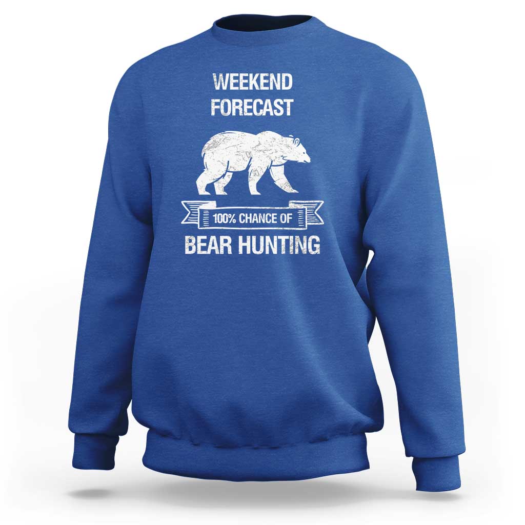 Funny Bear Hunting Sweatshirt Weekend Forecast 100% Chance Of Bear Hunter - Wonder Print Shop