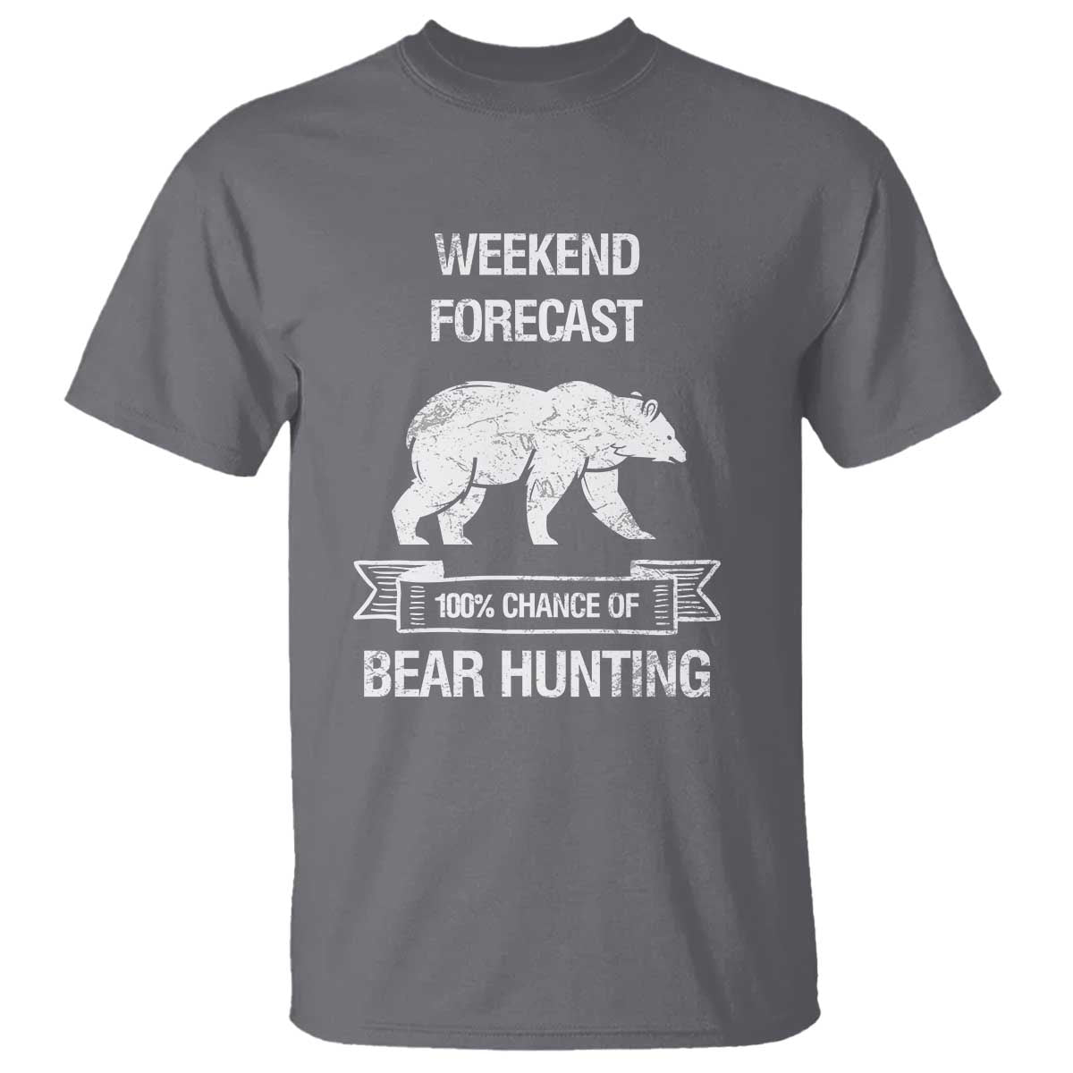 Funny Bear Hunting T Shirt Weekend Forecast 100% Chance Of Bear Hunter - Wonder Print Shop