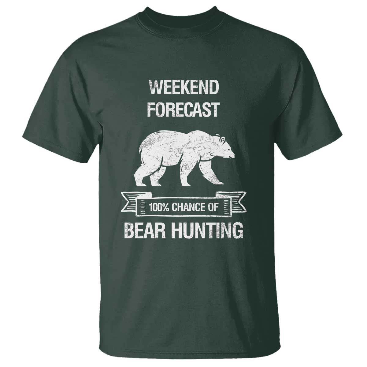 Funny Bear Hunting T Shirt Weekend Forecast 100% Chance Of Bear Hunter - Wonder Print Shop