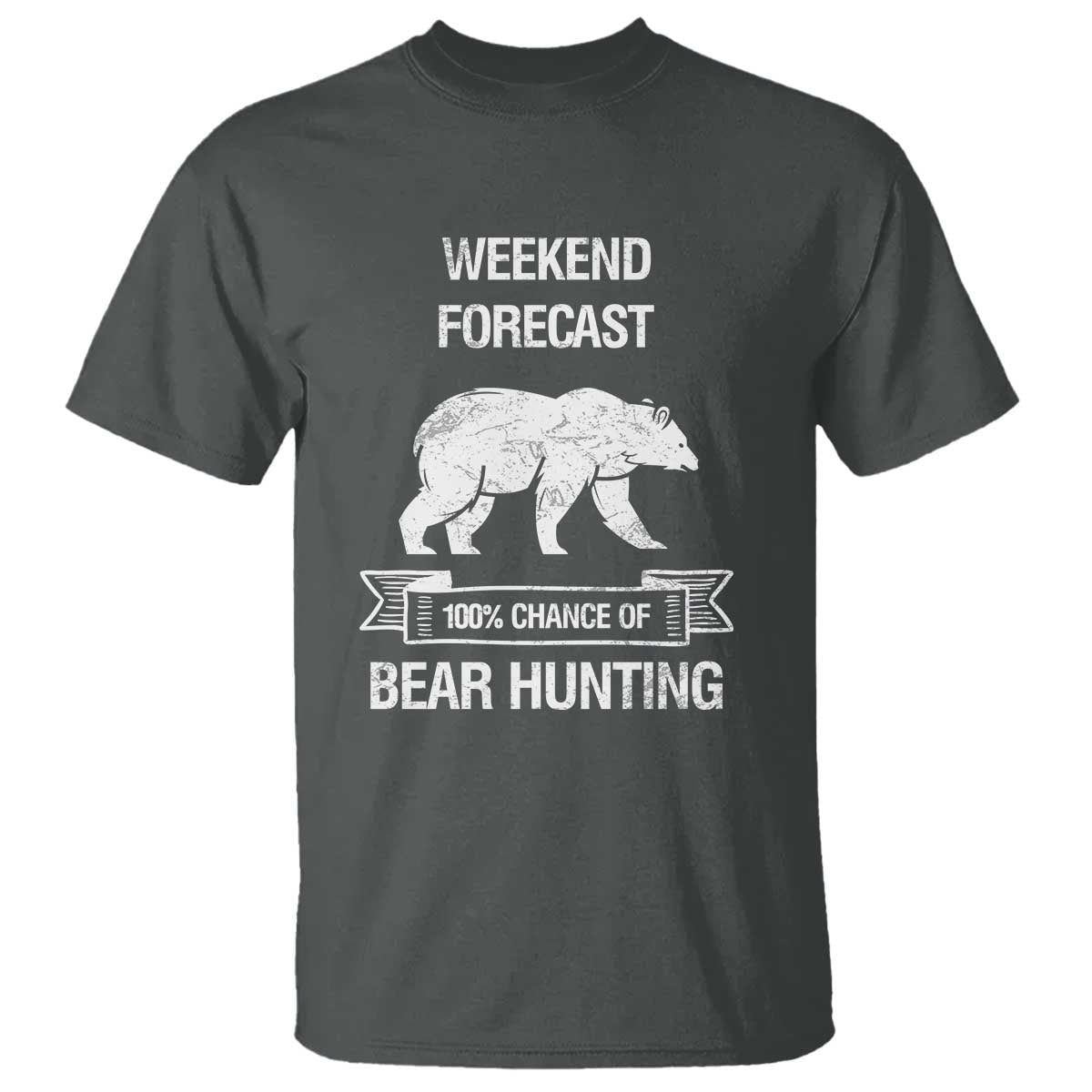 Funny Bear Hunting T Shirt Weekend Forecast 100% Chance Of Bear Hunter - Wonder Print Shop
