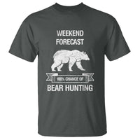 Funny Bear Hunting T Shirt Weekend Forecast 100% Chance Of Bear Hunter - Wonder Print Shop