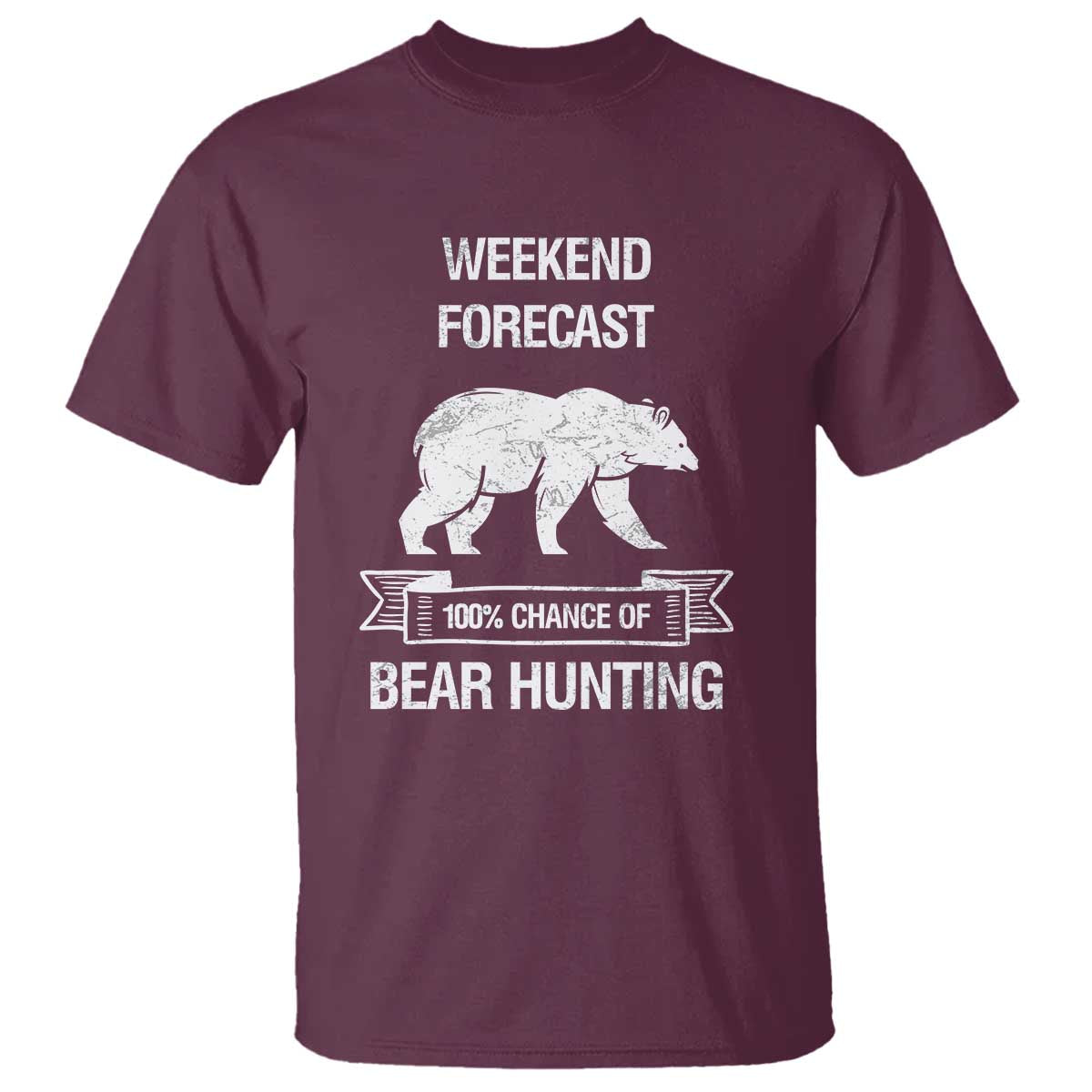 Funny Bear Hunting T Shirt Weekend Forecast 100% Chance Of Bear Hunter - Wonder Print Shop