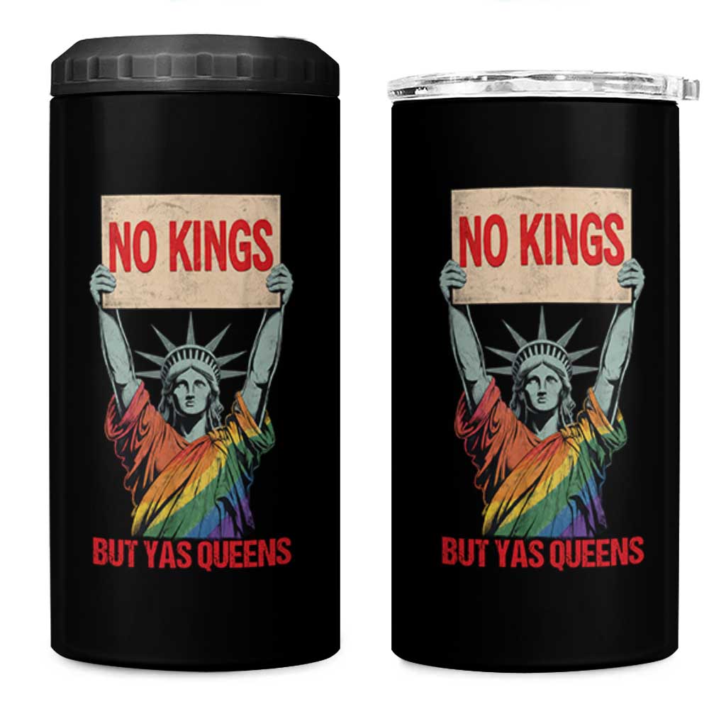 No Kings But Yas Queens 4 in 1 Can Cooler Tumbler Statue Of Liberty LGBTQ Pride Ally Pride