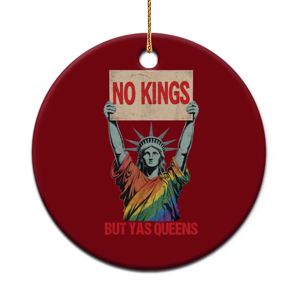 No Kings But Yas Queens Ceramic Ornament Statue Of Liberty LGBTQ Pride Ally Pride