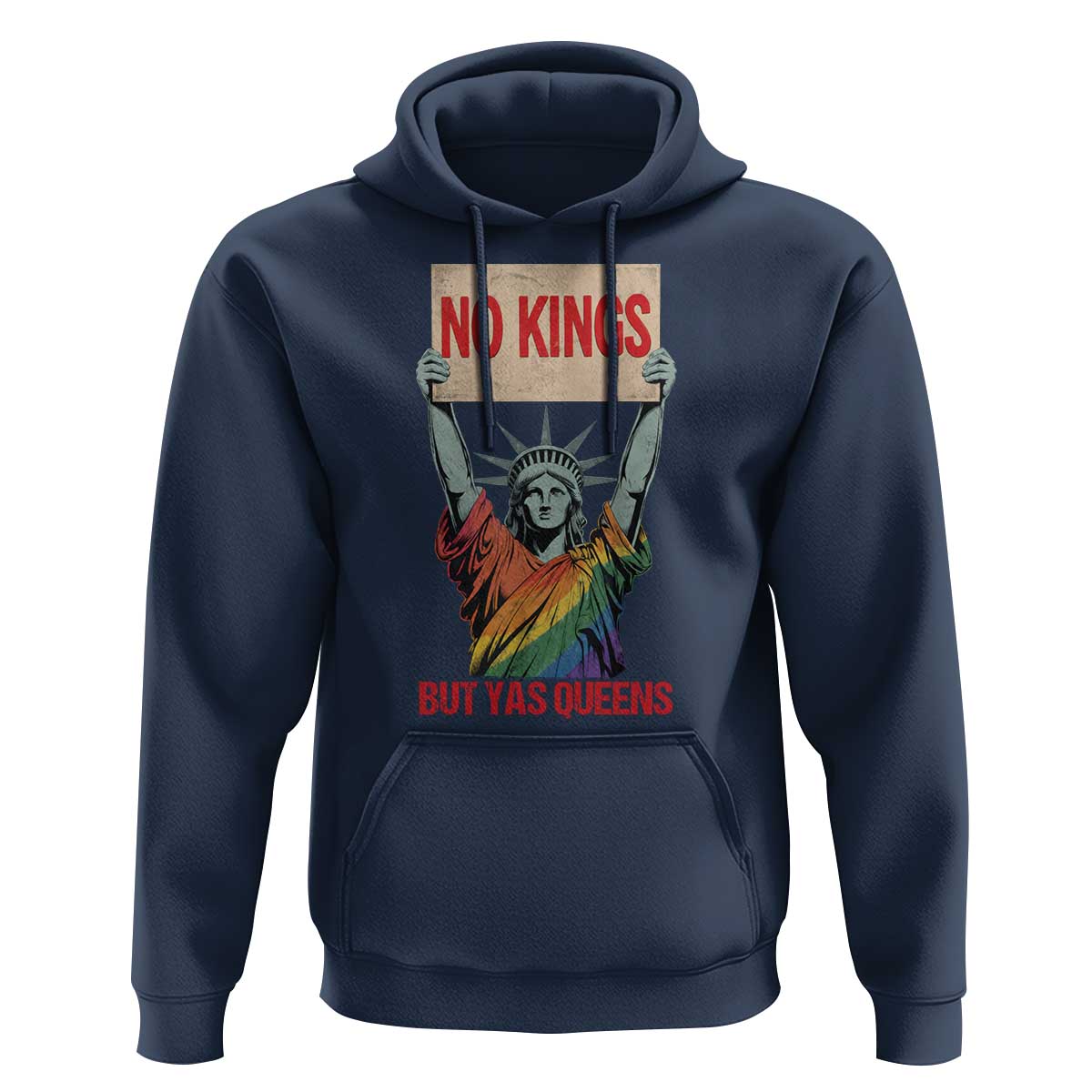 No Kings But Yas Queens Hoodie Statue Of Liberty LGBTQ Pride Ally Pride