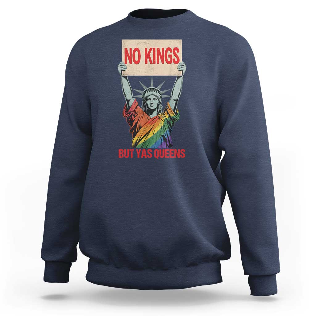 No Kings But Yas Queens Sweatshirt Statue Of Liberty LGBTQ Pride Ally Pride