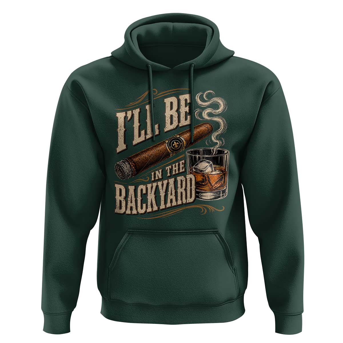 I'll Be In The Backyard Funny Bourbon Cigar Lover Hoodie