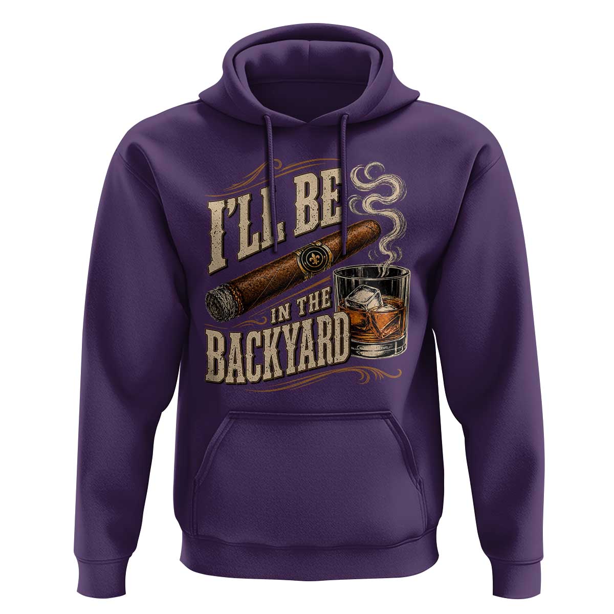 I'll Be In The Backyard Funny Bourbon Cigar Lover Hoodie