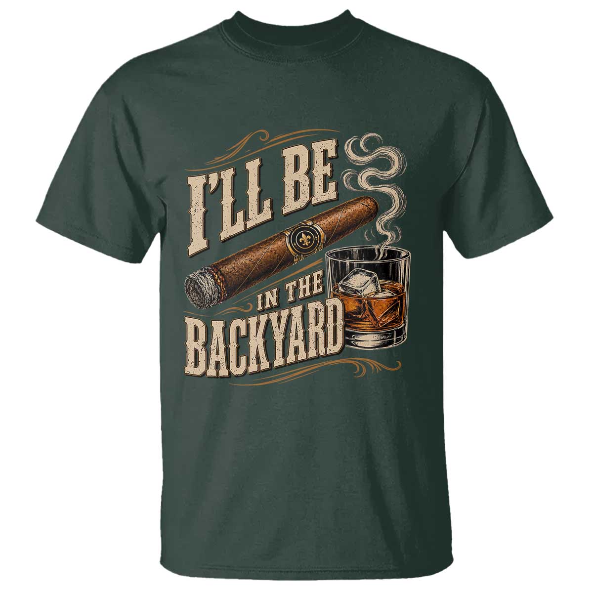 I'll Be In The Backyard Funny Bourbon Cigar Lover T Shirt