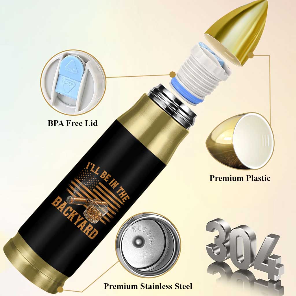 I Will Be In The Backyard Bullet Tumbler Funny Bourbon Cigar Lover USA Flag