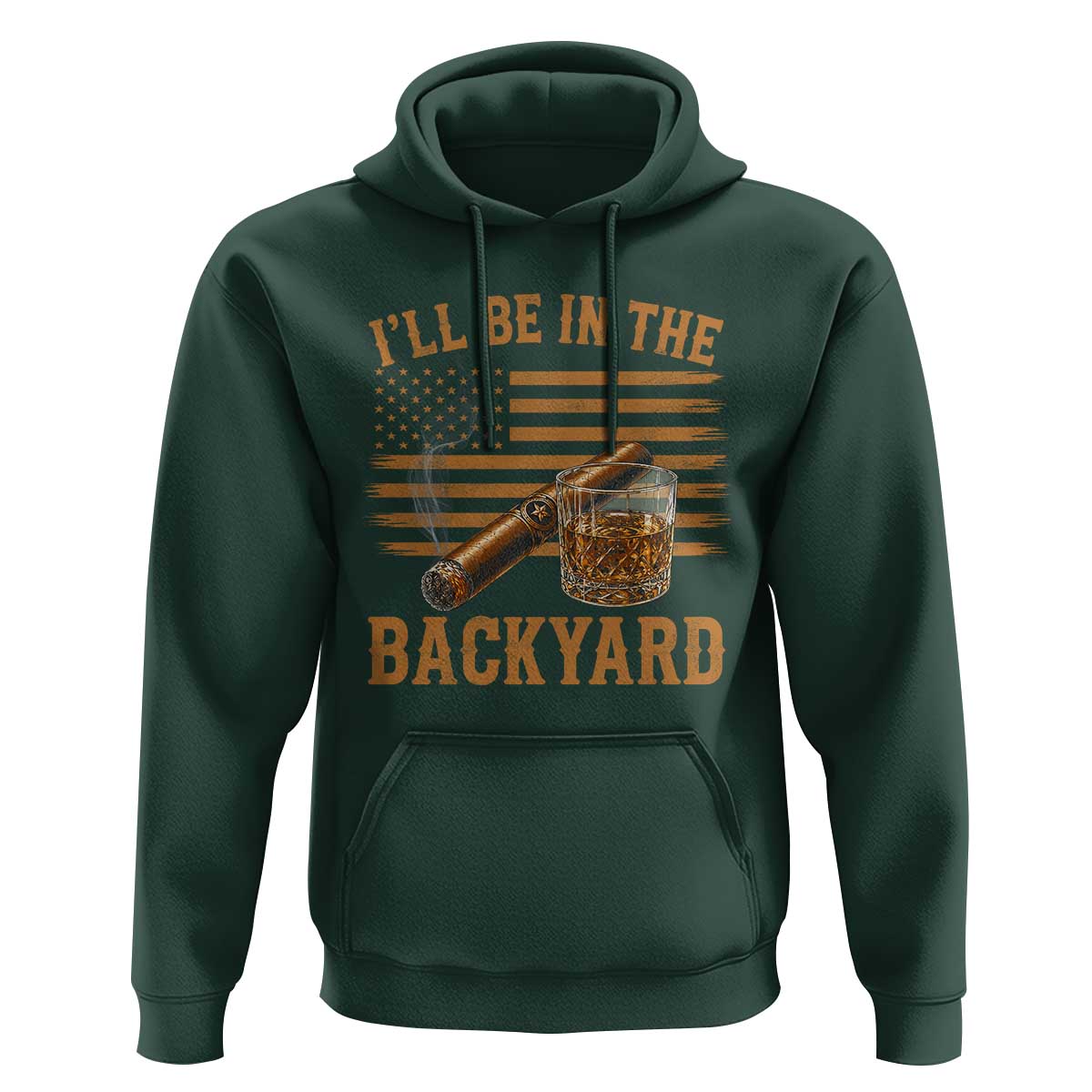 I Will Be In The Backyard Hoodie Funny Bourbon Cigar Lover USA Flag