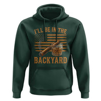 I Will Be In The Backyard Hoodie Funny Bourbon Cigar Lover USA Flag