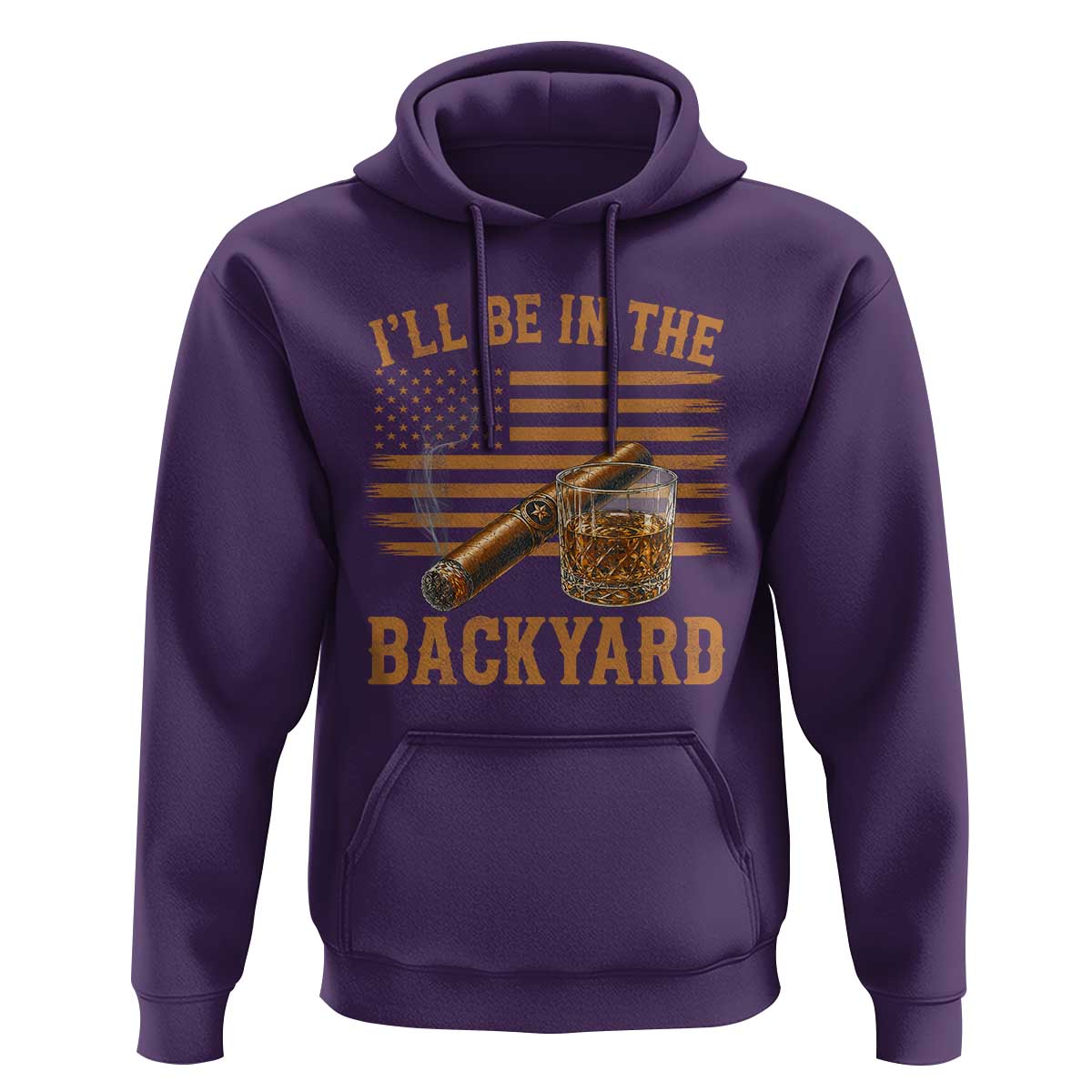 I Will Be In The Backyard Hoodie Funny Bourbon Cigar Lover USA Flag