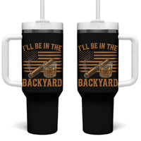 I Will Be In The Backyard Tumbler With Handle Funny Bourbon Cigar Lover USA Flag