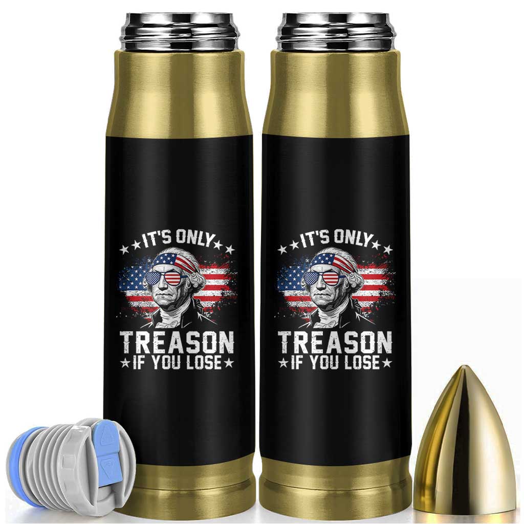 It Is Only Treason If You Lose George Washington Bullet Tumbler Funny 4th of July Vintage American Flag