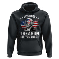 It Is Only Treason If You Lose George Washington Hoodie Funny 4th of July Vintage American Flag