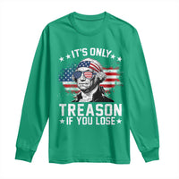 It Is Only Treason If You Lose George Washington Long Sleeve Shirt Funny 4th of July Vintage American Flag