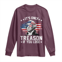 It Is Only Treason If You Lose George Washington Long Sleeve Shirt Funny 4th of July Vintage American Flag