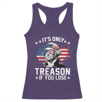 It Is Only Treason If You Lose George Washington Racerback Tank Top Funny 4th of July Vintage American Flag