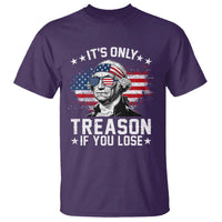 It Is Only Treason If You Lose George Washington T Shirt Funny 4th of July Vintage American Flag