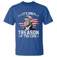 It Is Only Treason If You Lose George Washington T Shirt Funny 4th of July Vintage American Flag