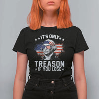 It Is Only Treason If You Lose George Washington T Shirt For Women Funny 4th of July Vintage American Flag