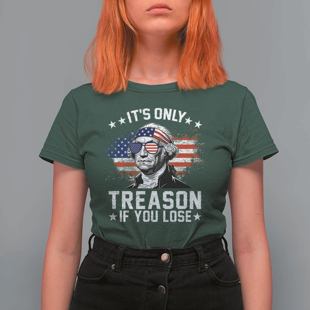 It Is Only Treason If You Lose George Washington T Shirt For Women Funny 4th of July Vintage American Flag