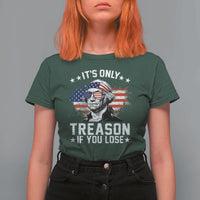 It Is Only Treason If You Lose George Washington T Shirt For Women Funny 4th of July Vintage American Flag