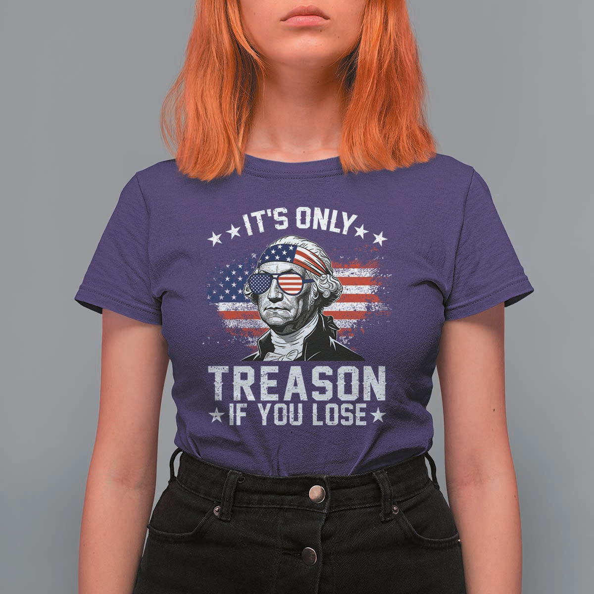 It Is Only Treason If You Lose George Washington T Shirt For Women Funny 4th of July Vintage American Flag