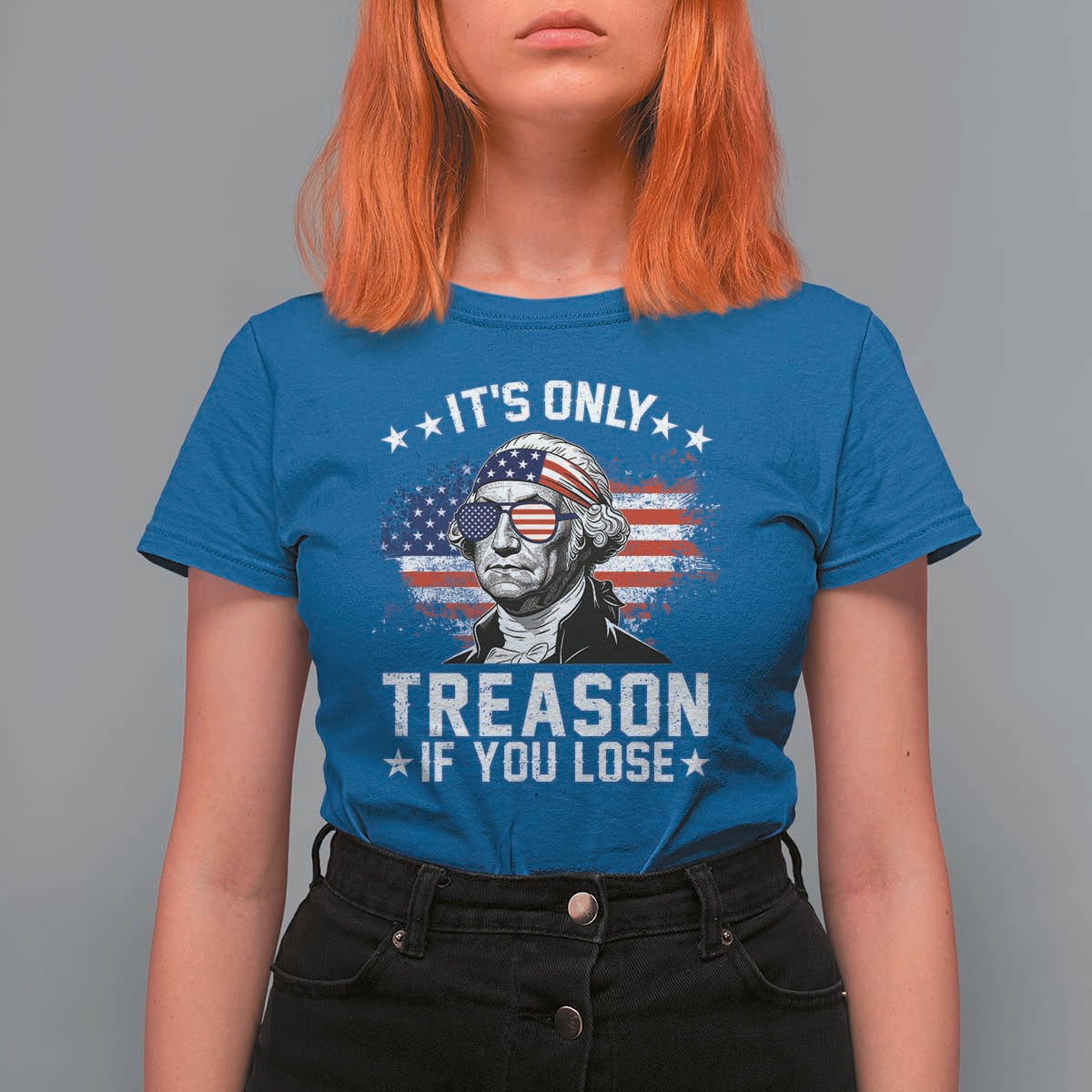 It Is Only Treason If You Lose George Washington T Shirt For Women Funny 4th of July Vintage American Flag