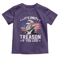It Is Only Treason If You Lose George Washington Toddler T Shirt Funny 4th of July Vintage American Flag