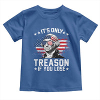It Is Only Treason If You Lose George Washington Toddler T Shirt Funny 4th of July Vintage American Flag