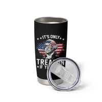 It Is Only Treason If You Lose George Washington Tumbler Cup Funny 4th of July Vintage American Flag