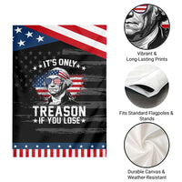 It Is Only Treason If You Lose George Washington Patriotic Garden Flag Funny 4th of July Vintage American Flag