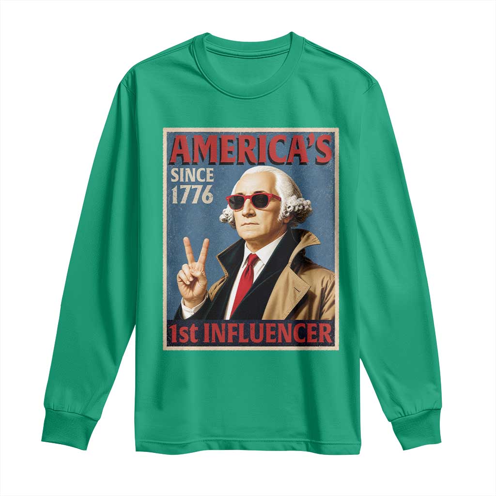 George Washington America's 1st Influencer Long Sleeve Shirt Funny Founding Father USA