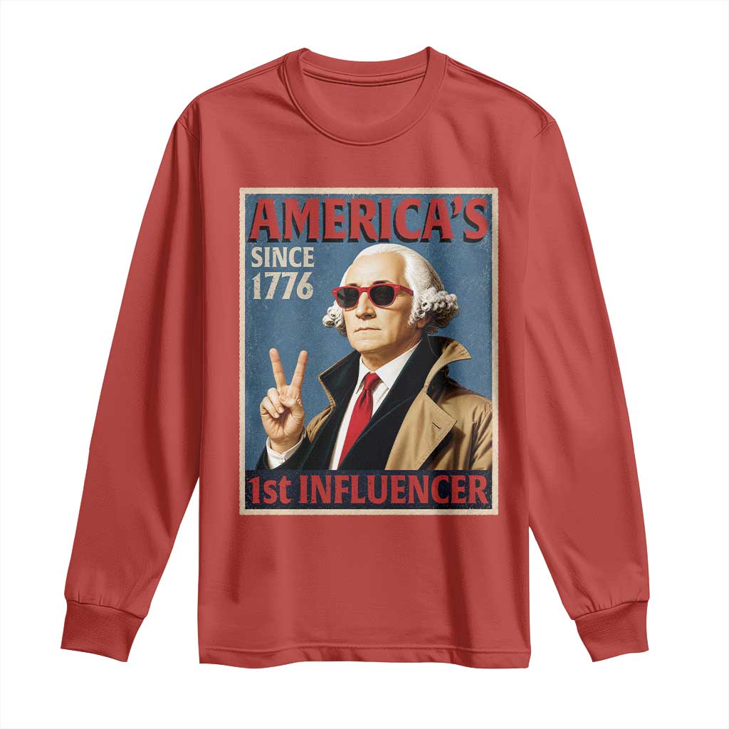 George Washington America's 1st Influencer Long Sleeve Shirt Funny Founding Father USA