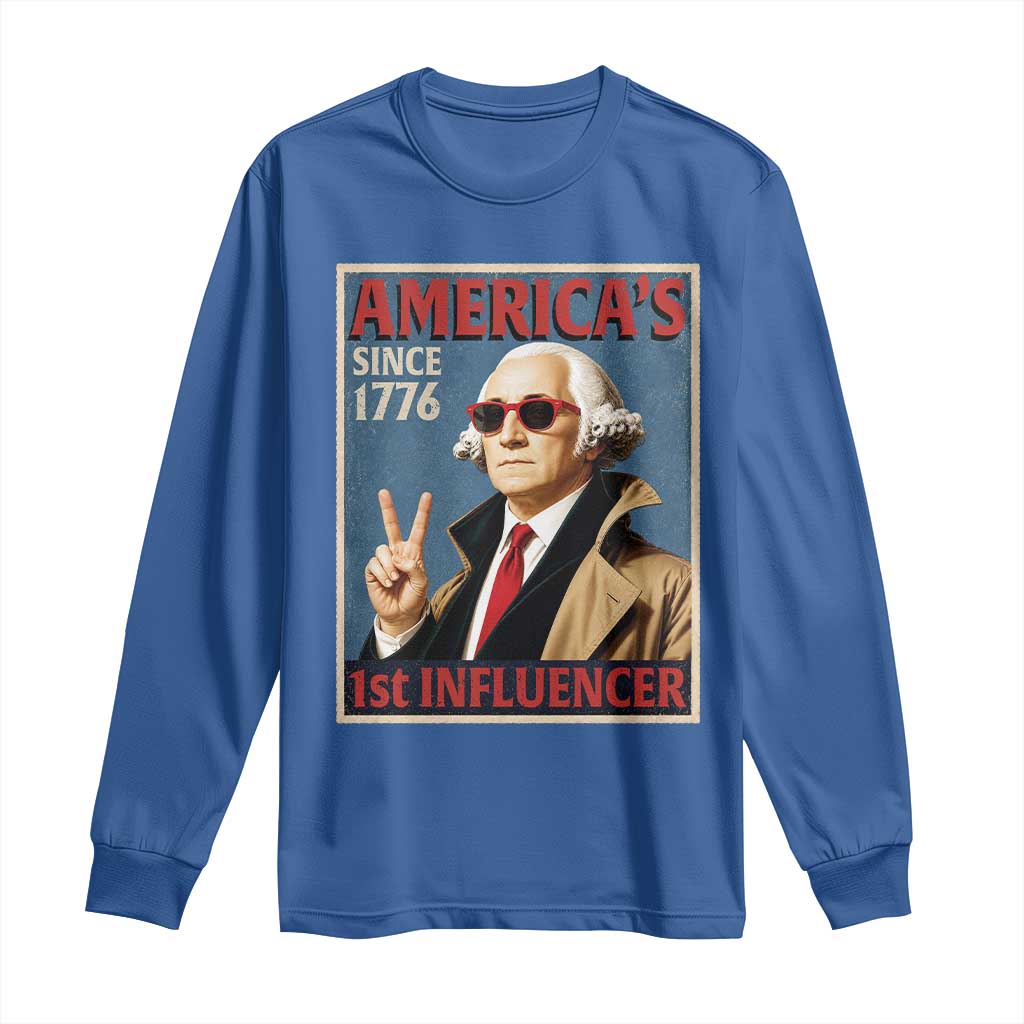George Washington America's 1st Influencer Long Sleeve Shirt Funny Founding Father USA