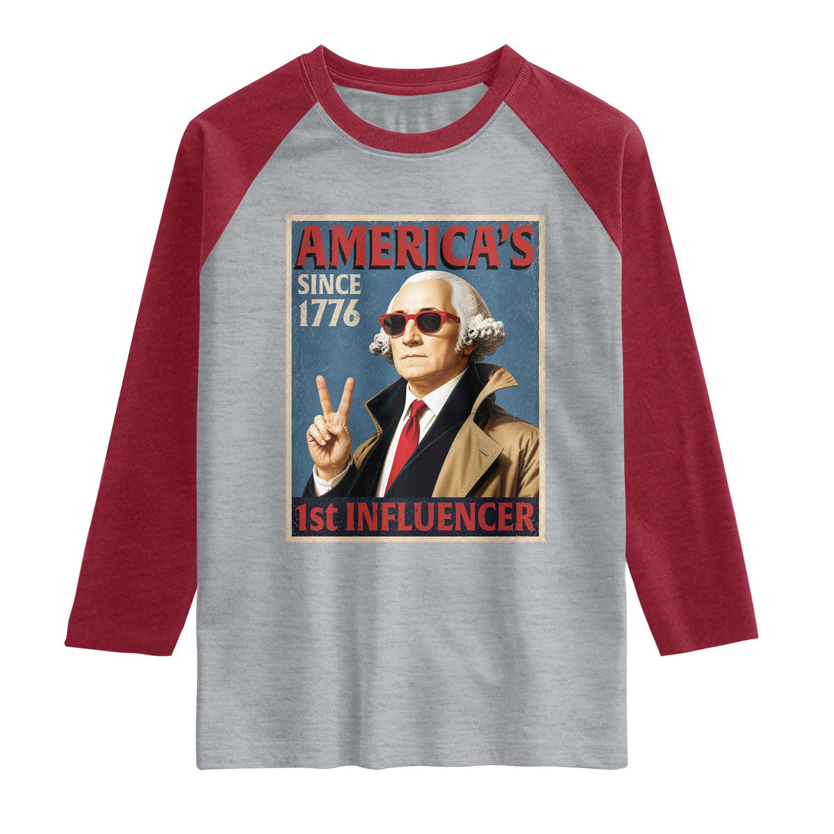 George Washington America's 1st Influencer Raglan Shirt Funny Founding Father USA