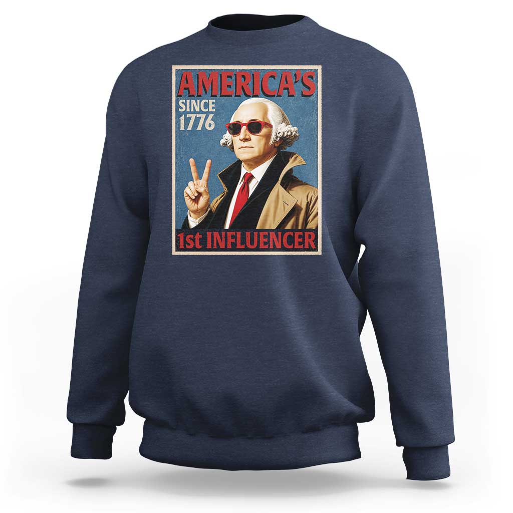 George Washington America's 1st Influencer Sweatshirt Funny Founding Father USA