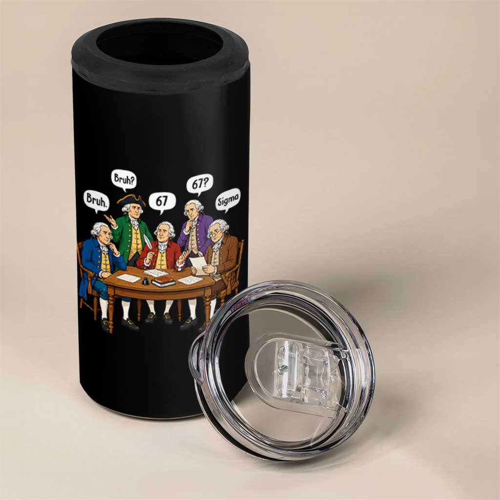 Founding Fathers 67 Bruh Sigma 4 in 1 Can Cooler Tumbler Funny US History Meme