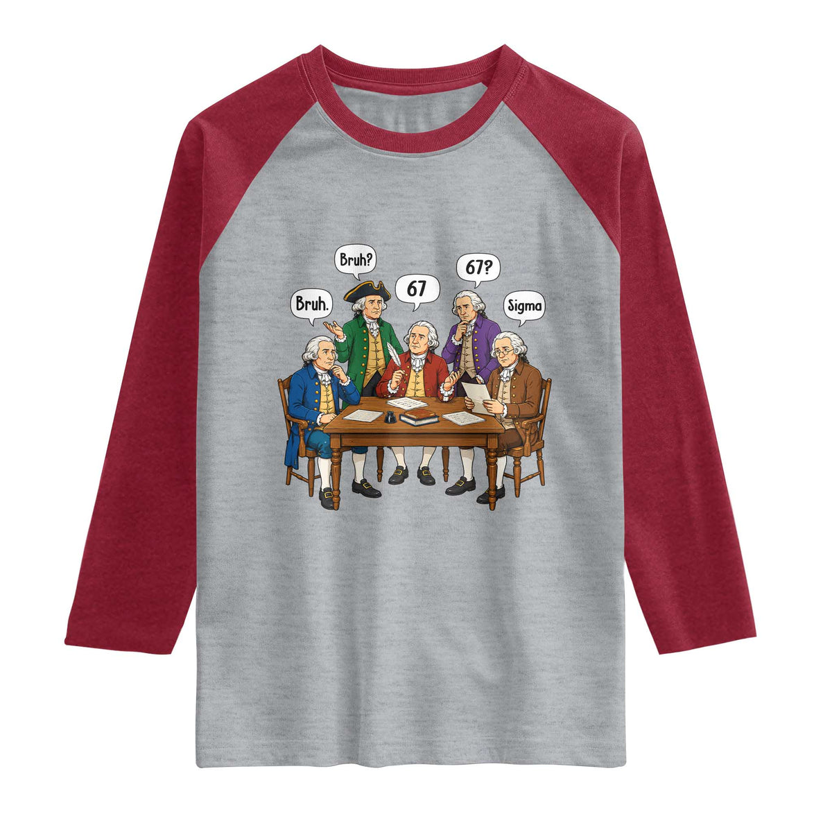 Founding Fathers 67 Bruh Sigma Raglan Shirt Funny US History Meme