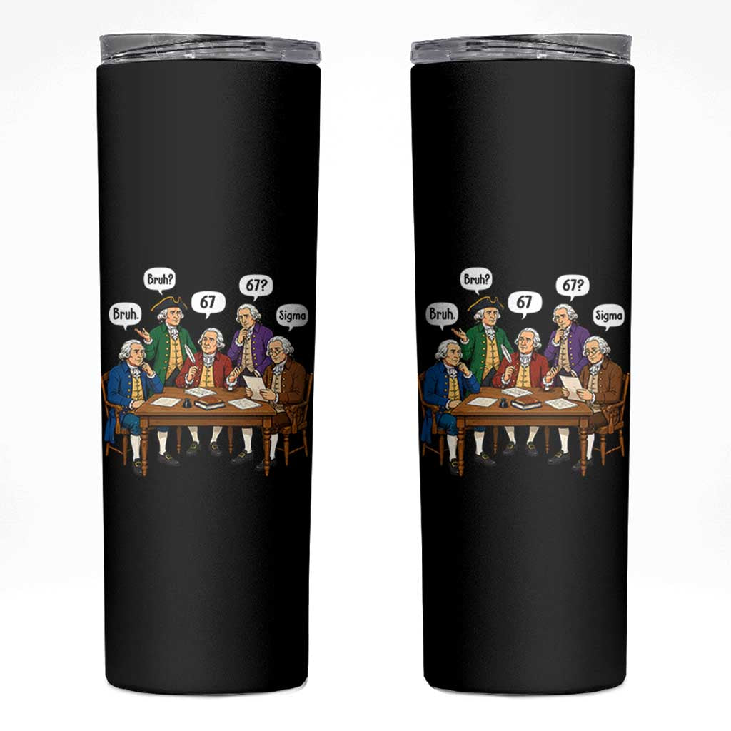 Founding Fathers 67 Bruh Sigma Skinny Tumbler Funny US History Meme