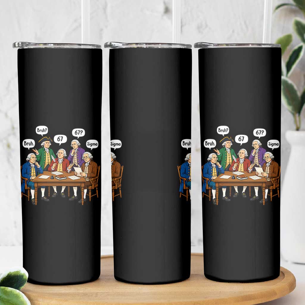 Founding Fathers 67 Bruh Sigma Skinny Tumbler Funny US History Meme